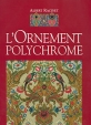 L'Ornement polychrome Букинистическое издание Издательство: Librairie De Firmin-Didot Et C, 1996 г Суперобложка, 288 стр ISBN 2-87714-004-4 инфо 6957s.